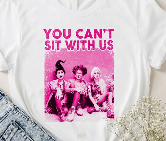 You can’t sit with us - T-Shirt Unisex All Sizes