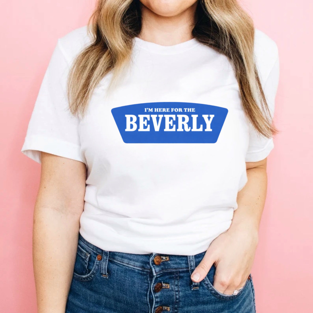 I’m here for the Beverly- Tee’s & sweatshirts Unisex All Size