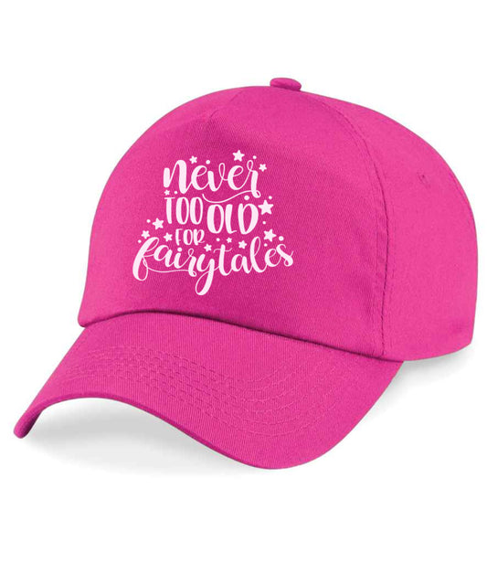 Never too old for fairytales Baseball Caps - All Sizes