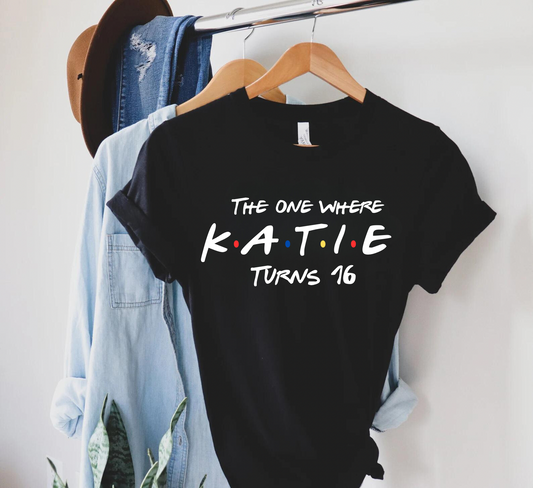 The one where Personalised - Tee’s & sweatshirts Unisex All Sizes