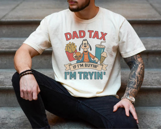 Dad Tax - Tee’s & sweatshirts Unisex All Sizes