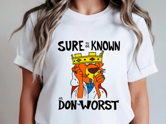 Don The Worst - T-Shirt Unisex All Sizes