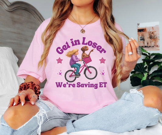 Get in Loser ET - Tee’s & sweatshirts Unisex All Sizes