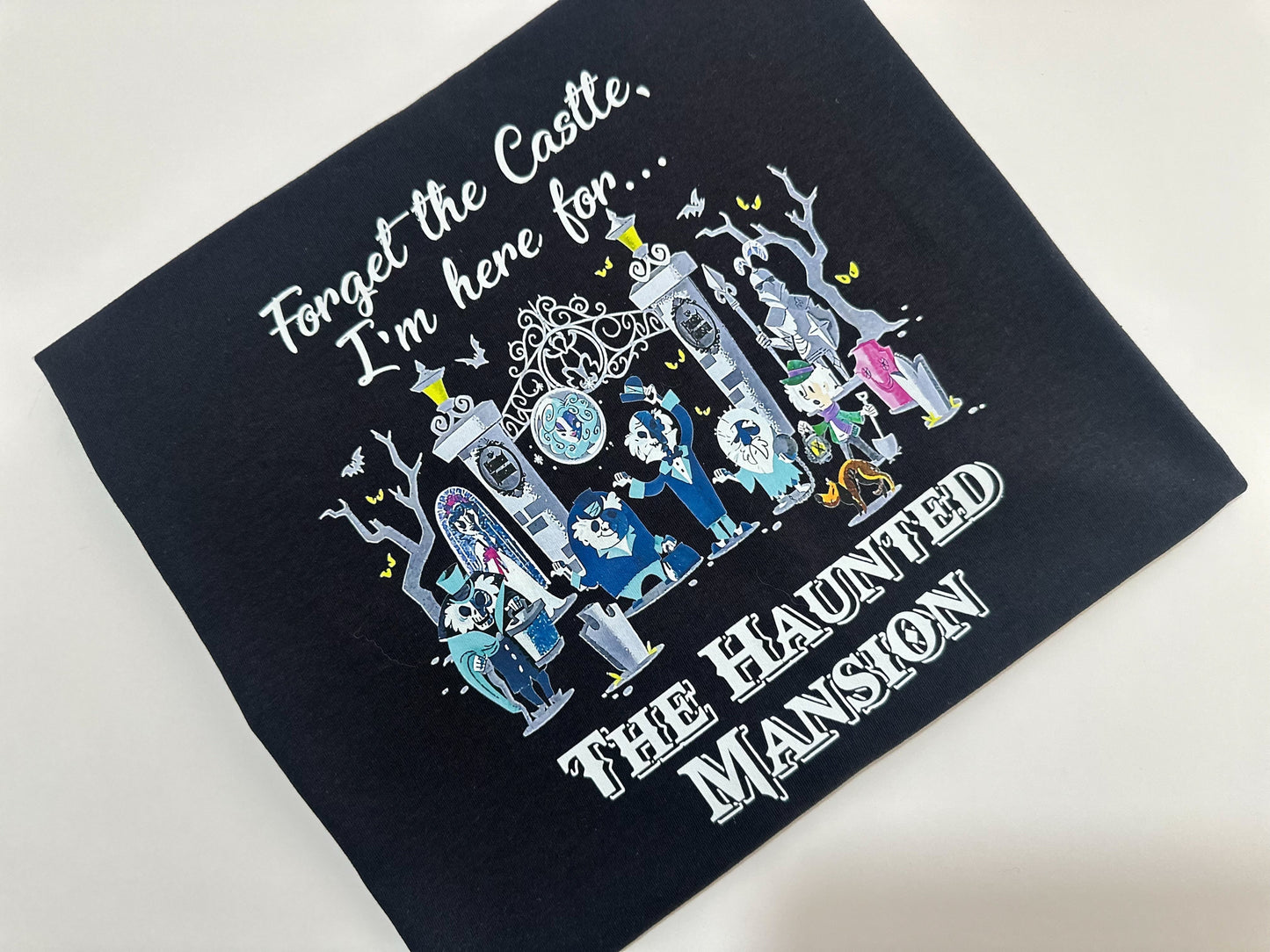 Forget the Castle - T-Shirt Unisex All Sizes